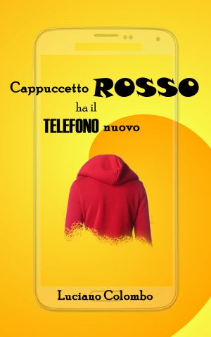 Cappuccetto Rosso ha il telefono nuovo